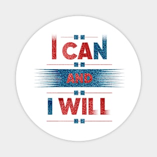 I Can and I Will Magnet